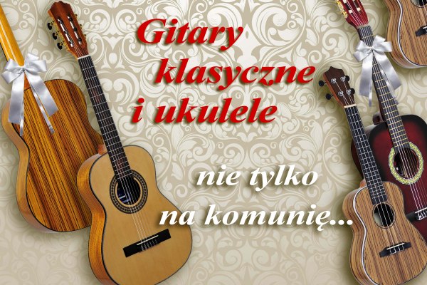 <p>Gitary i ukulele - wspaniały prezent na Komunię. Rabat dla czytelników portalu ZW.PL !</p>